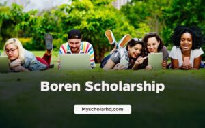 Boren Scholarship 2025: Get up to $25,000 to study critical languages abroad. Open to U.S. students with a one-year federal service requirement after graduation.